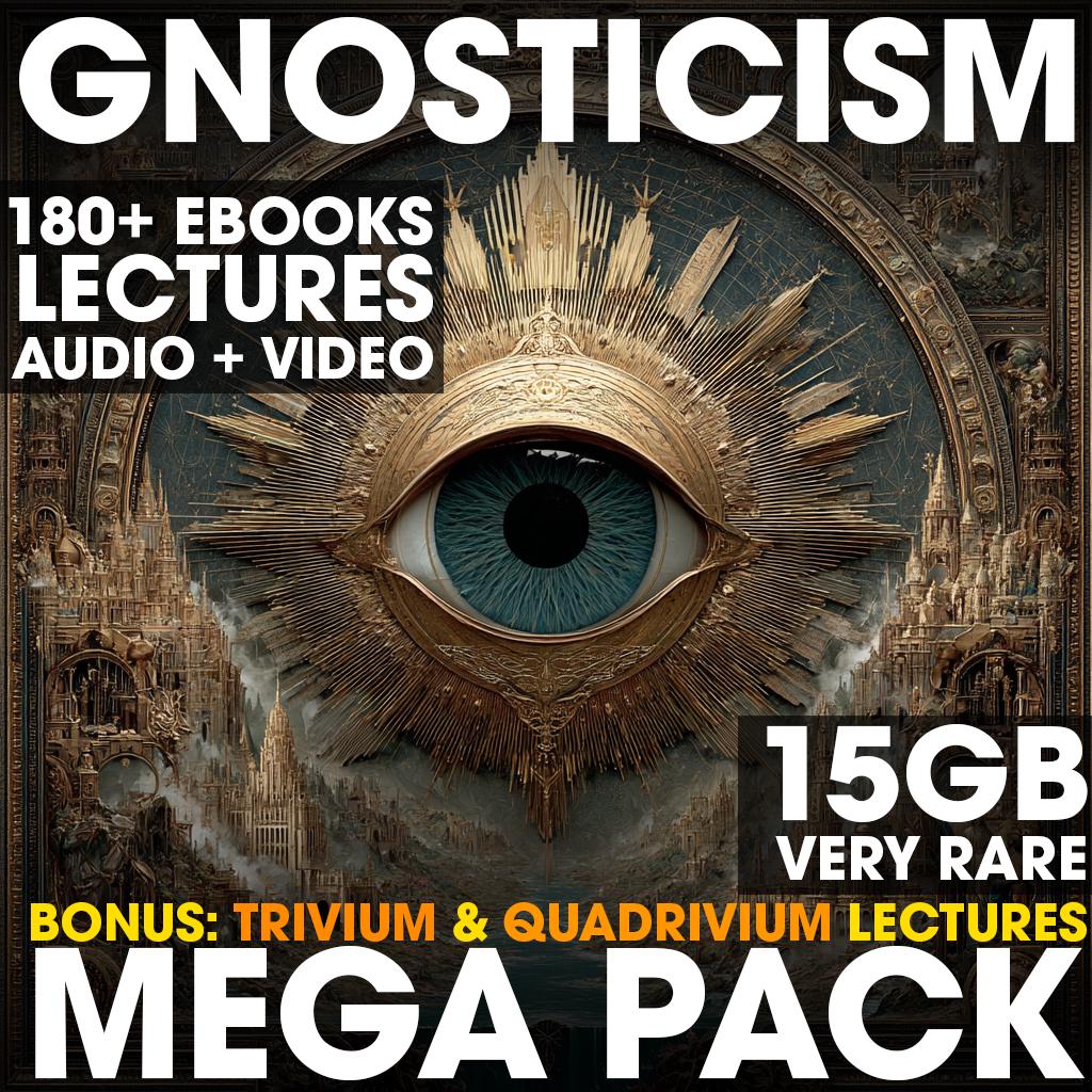 Gnosticism Digital Library MEGA ARCHIVE | 180+ Rare eBooks, Texts, Lectures & Documentaries | Trivium + Quadrivium Archive (15GB) | Archons