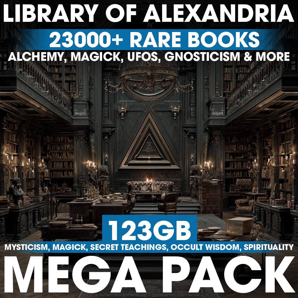 The Library of Alexandria – Ultimate Esoteric Digital Archive (123GB, 23,000+ eBooks on Alchemy, Magick, UFOs, Tantra, Gnosticism & More